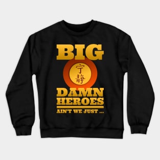 Big Damn Heroes Crewneck Sweatshirt